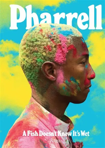 Pharrell: A Fish Doesn't Know It's Wet - Pharrell Williams