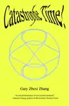 Catastrophe Time! - Gary Zhexi Zhang