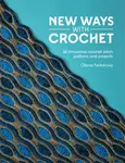 New Ways With Crochet - Olena Fedotova