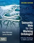 Semantic Web for the Working Ontologist - Dean  Allemang, James  Hendler