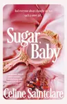 Sugar, Baby - Celine Saintclare