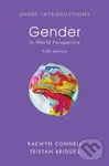 Gender (In World Perspective) - Raewyn Connell, Tristan Bridges