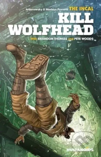 The Incal: Kill Wolfhead - Brandon Thomas