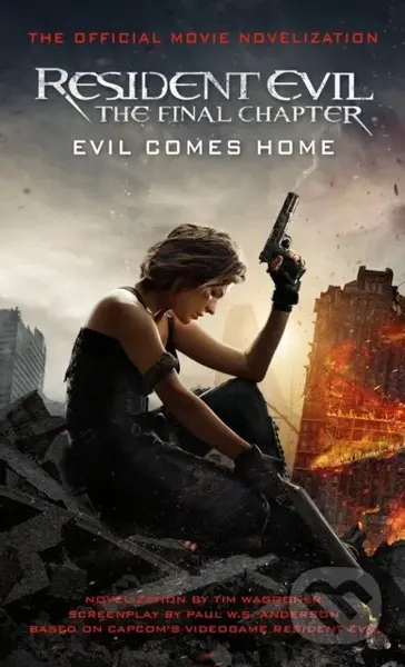 Resident Evil: The Final Chapter (The Official Movie Novelization) - Tim Waggoner