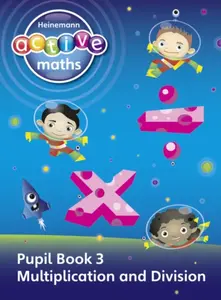 Heinemann Active Maths - First Level - Exploring Number - Pupil Book 3 - Multiplication and Division - Amy Sinclair, Peter Gorrie, Lynne McClure, Lynd