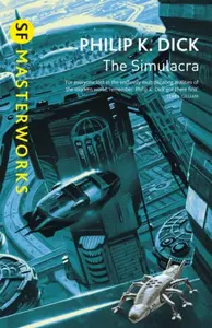 The Simulacra - Philip K. Dick
