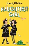 Naughtiest Girl Again - Enid Blyton