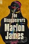 The Disappearers - Marlon James,The Disappearers - Marlon James