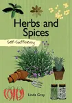 Self-Sufficiency: Herbs and Spices - Linda Gray