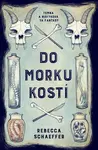 Do morku kostí (poškozená) - Rebecca Schaeffer