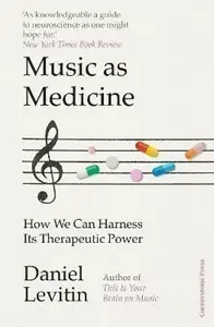 Music as Medicine - Daniel J. Levitin