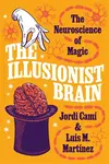 The Illusionist Brain - Jordi Cami, Luis M. Martinez