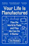 Your Life Is Manufactured - Tim Minshall