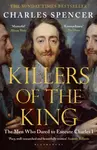 Killers of the King - Charles Spencer
