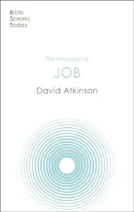 The Message of Job - David  Atkinson