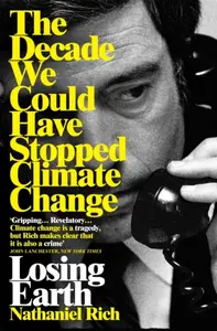 Losing Earth - Nathaniel Rich