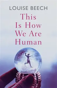 This is How We Are Human - Louise Beech