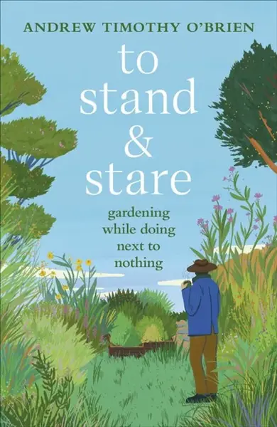 To Stand and Stare - Andrew Timothy O'Brien