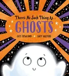 There's No Such Thing as Ghosts (PB) - Rowland Lucy