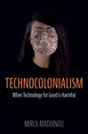 Technocolonialism - Mirca Madianou