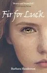 Fir for Luck - Barbara Henderson