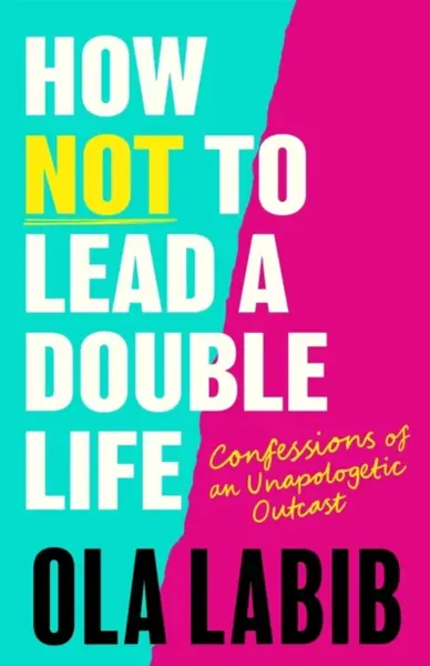 How Not to Lead a Double Life - Ola Labib