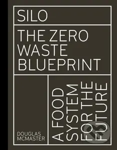 Silo (The Zero Waste Blueprint) - Douglas Mcmaster