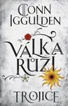 Válka růží 2: Trojice - Conn Iggulden