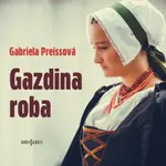 Gazdina roba - Gabriela Preissová - audiokniha
