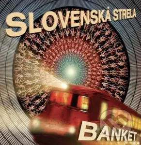 Banket:  Slovenská strela (Digipak) - Banket