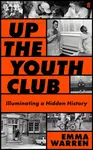 Up the Youth Club - Emma Warren