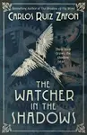The Watcher in the Shadows - Carlos Ruiz Zafón