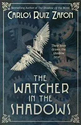 The Watcher in the Shadows - Carlos Ruiz Zafón