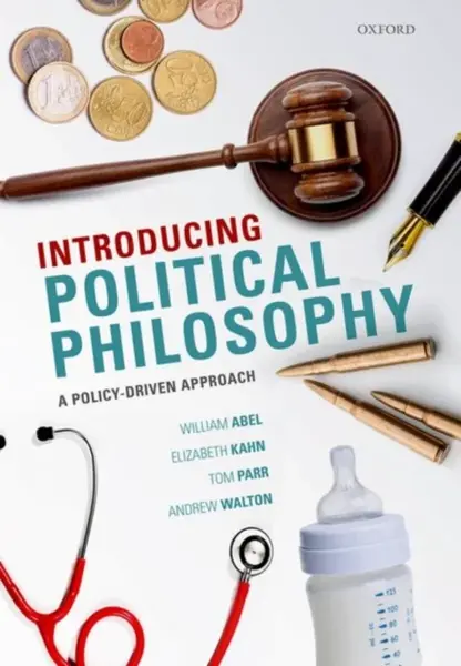 Introducing Political Philosophy - Andrew  Walton, William  Abel, Tom  Parr, Elizabeth  Kahn