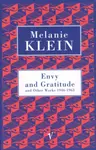 Envy And Gratitude And Other Works 1946-1963 - Melanie Klein