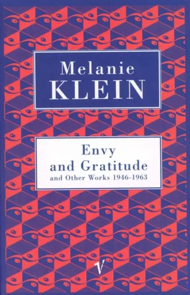 Envy And Gratitude And Other Works 1946-1963 - Melanie Klein
