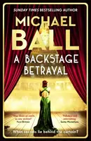 A Backstage Betrayal - Michael Ball