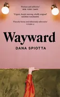 Wayward - Dana Spiotta