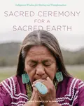 Sacred Ceremony for a Sacred Earth - Aniwa Council of Elders