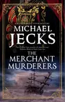 The Merchant Murderers - Michael Jecks