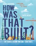 How Was That Built? - Roma Agrawalová