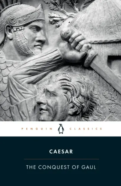The Conquest of Gaul - Julius Caesar