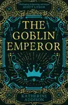 The Goblin Emperor - Katherine Addison