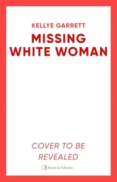 Missing White Woman - Kellye Garrett