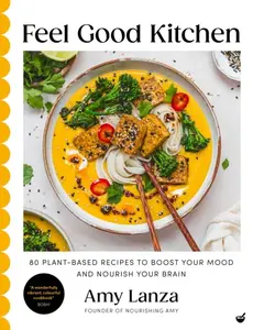 Feel Good Kitchen - Amy Lanza