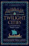 Twilight Cities - Katherine Pangonis