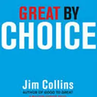 Great by Choice - Jim Collins, Morten T. Hansen