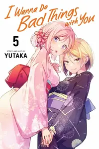 I Wanna Do Bad Things with You, Vol. 5 - Yutaka