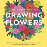 The Kew Book of Drawing Flowers - Bianca Giarola