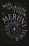 Merlin's Tour of the Universe - Neil deGrasse Tyson